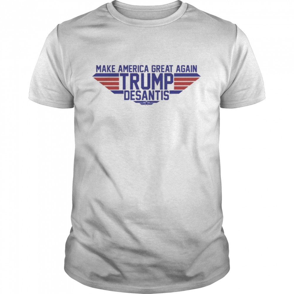 Top Gun Make America great again Trump Desantis shirt