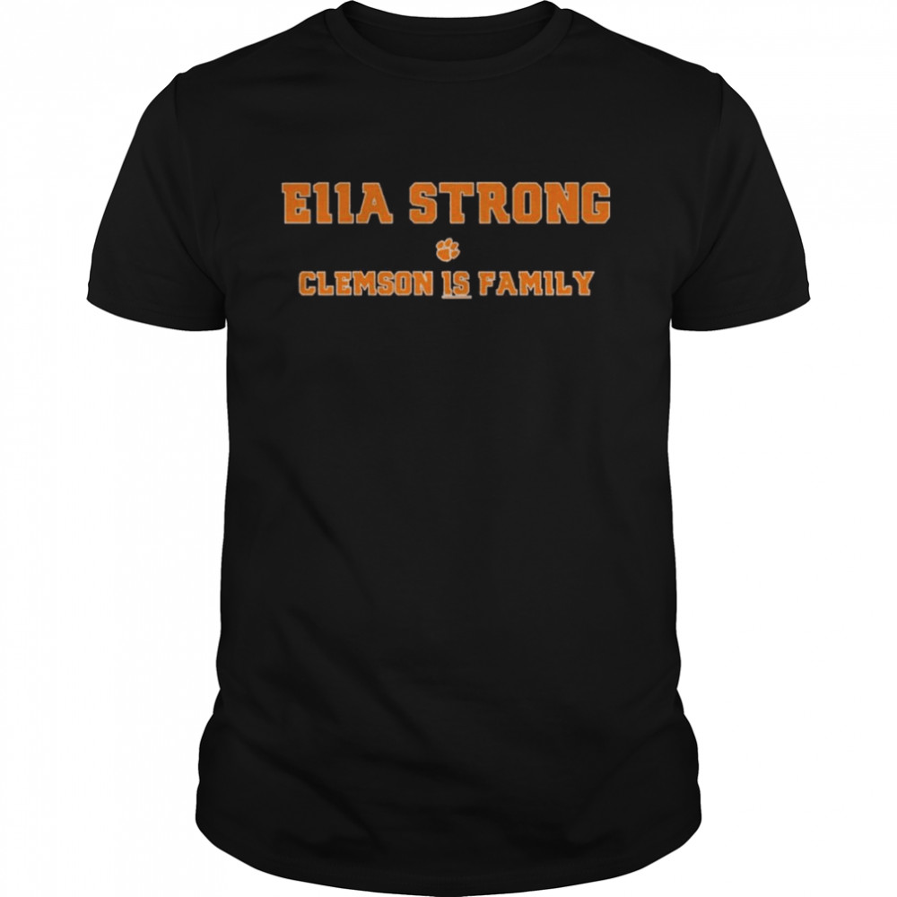 Ella Strong Clemson is Family 2022 shirt Classic Men's T-shirt