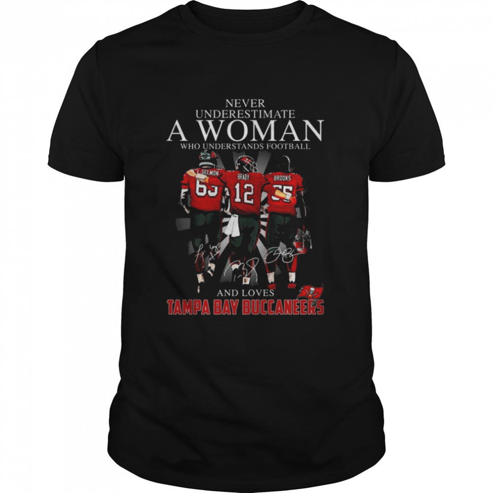 Never underestimate a Woman wo understands football and loves Tampa Bay Buccaneers L.Selmon Brady and Brooks signatures shirt Classic Men's T-shirt