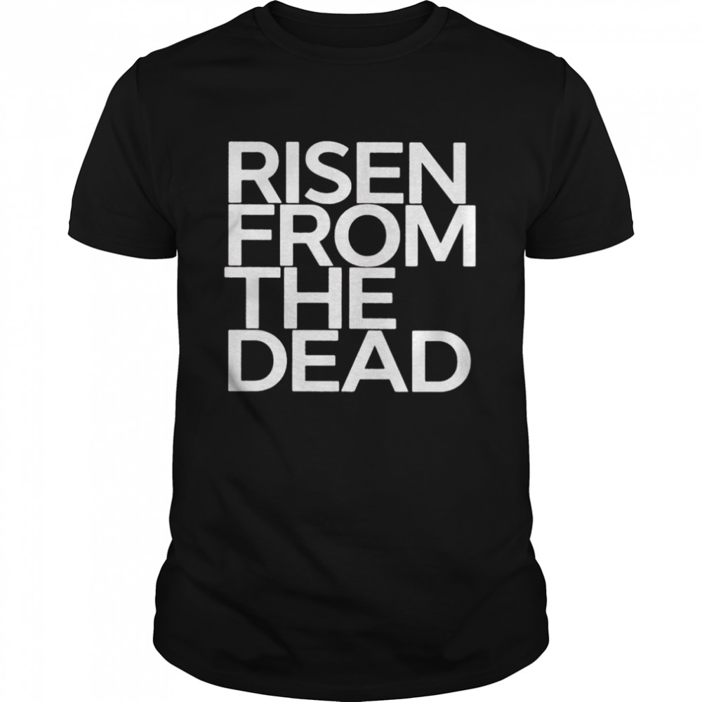 Risen From The Dead  Classic Men's T-shirt