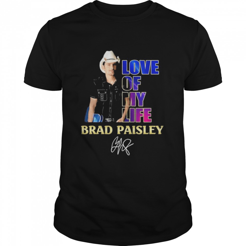 Brad Paisley Love Of My life signature shirt Classic Men's T-shirt