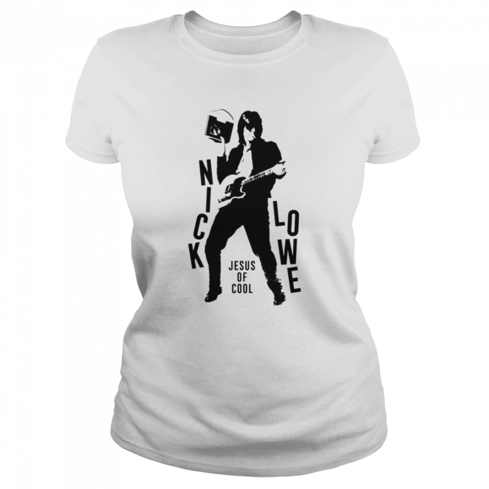 Nick Lowe Jesus Of Cool Rockpile Pubrock Pub Rock Super Cool shirt Classic Women's T-shirt