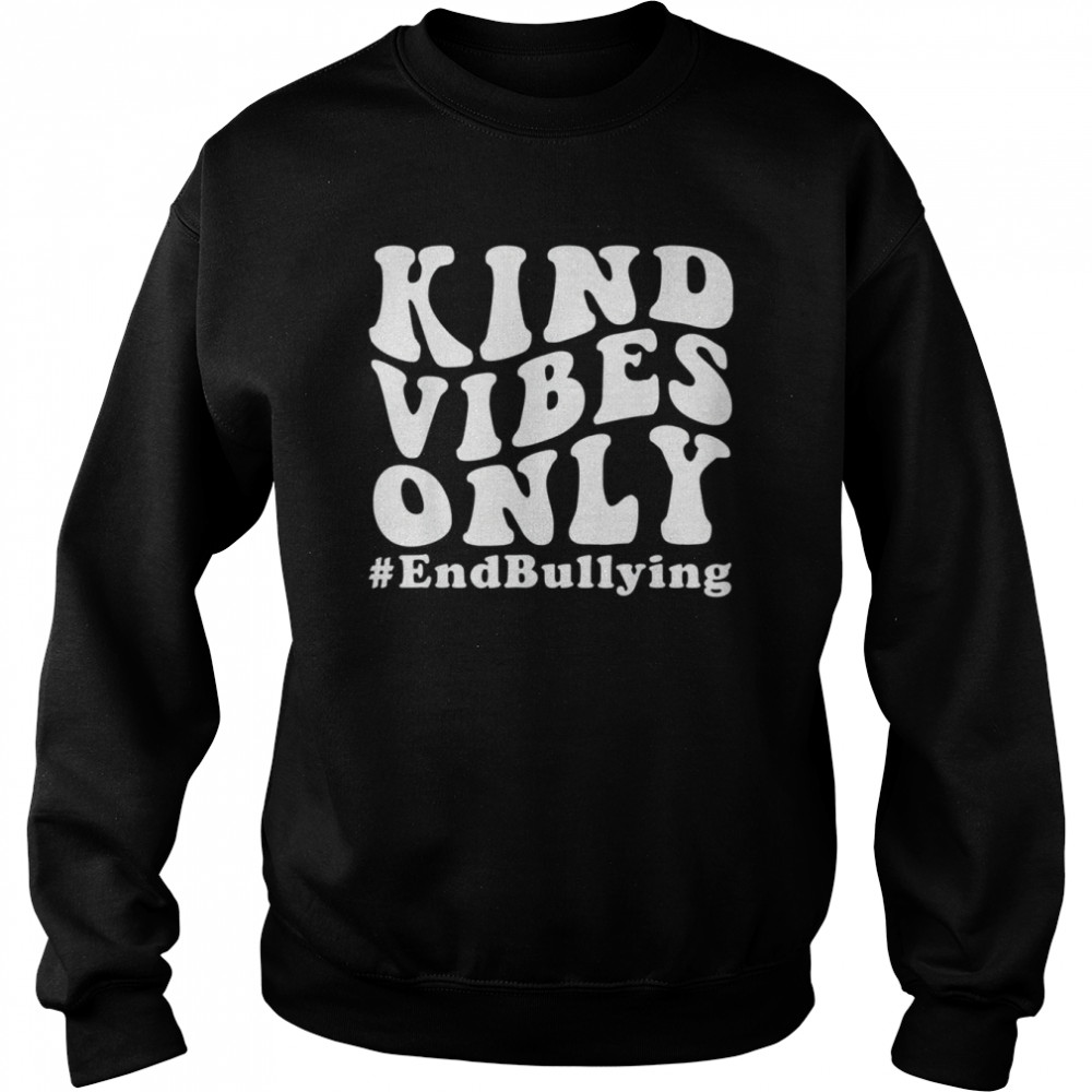 Be Awesome Kind School Anti Bullying Awareness Vibes Only T- Unisex Sweatshirt