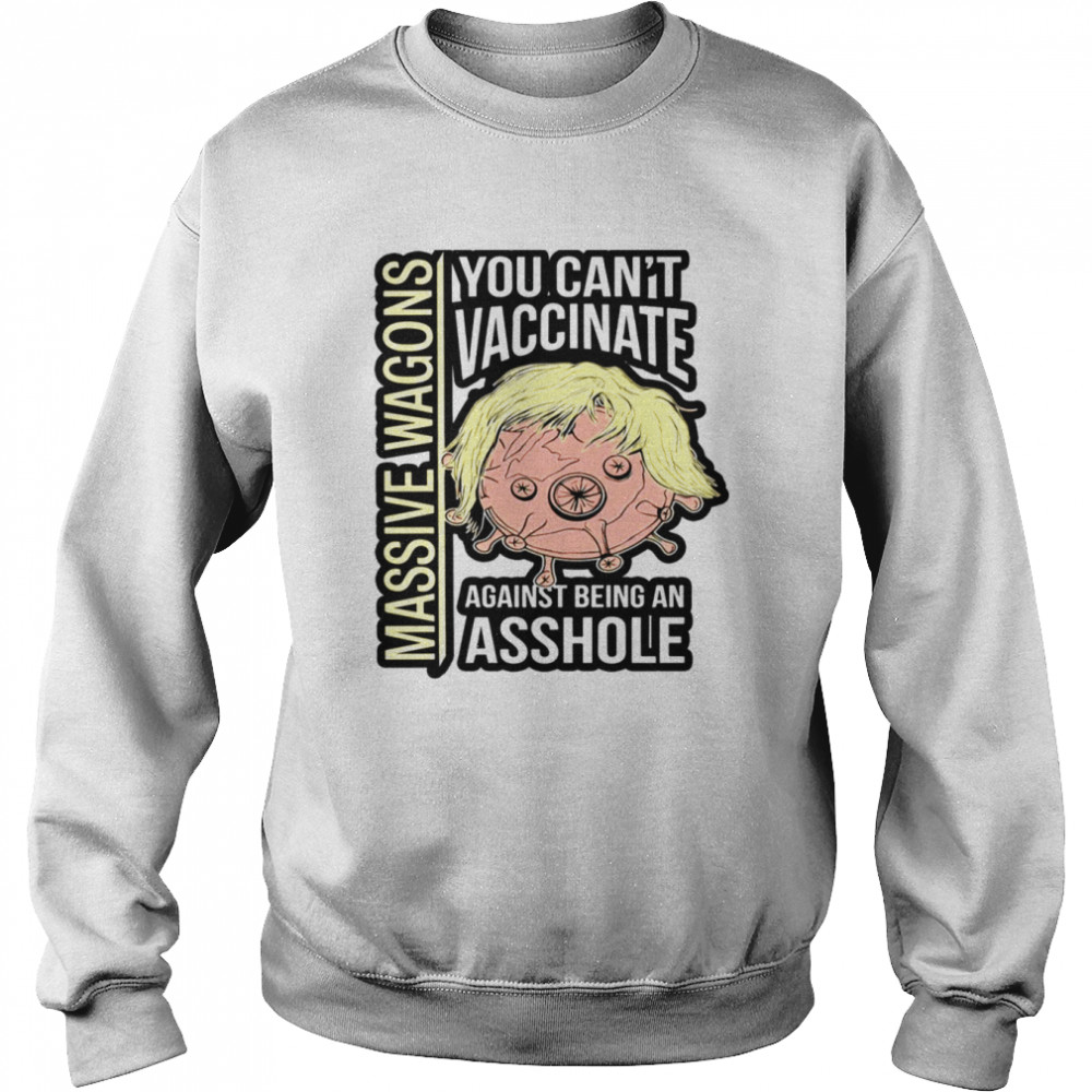 Being An Asshole Massive Wagons shirt Unisex Sweatshirt