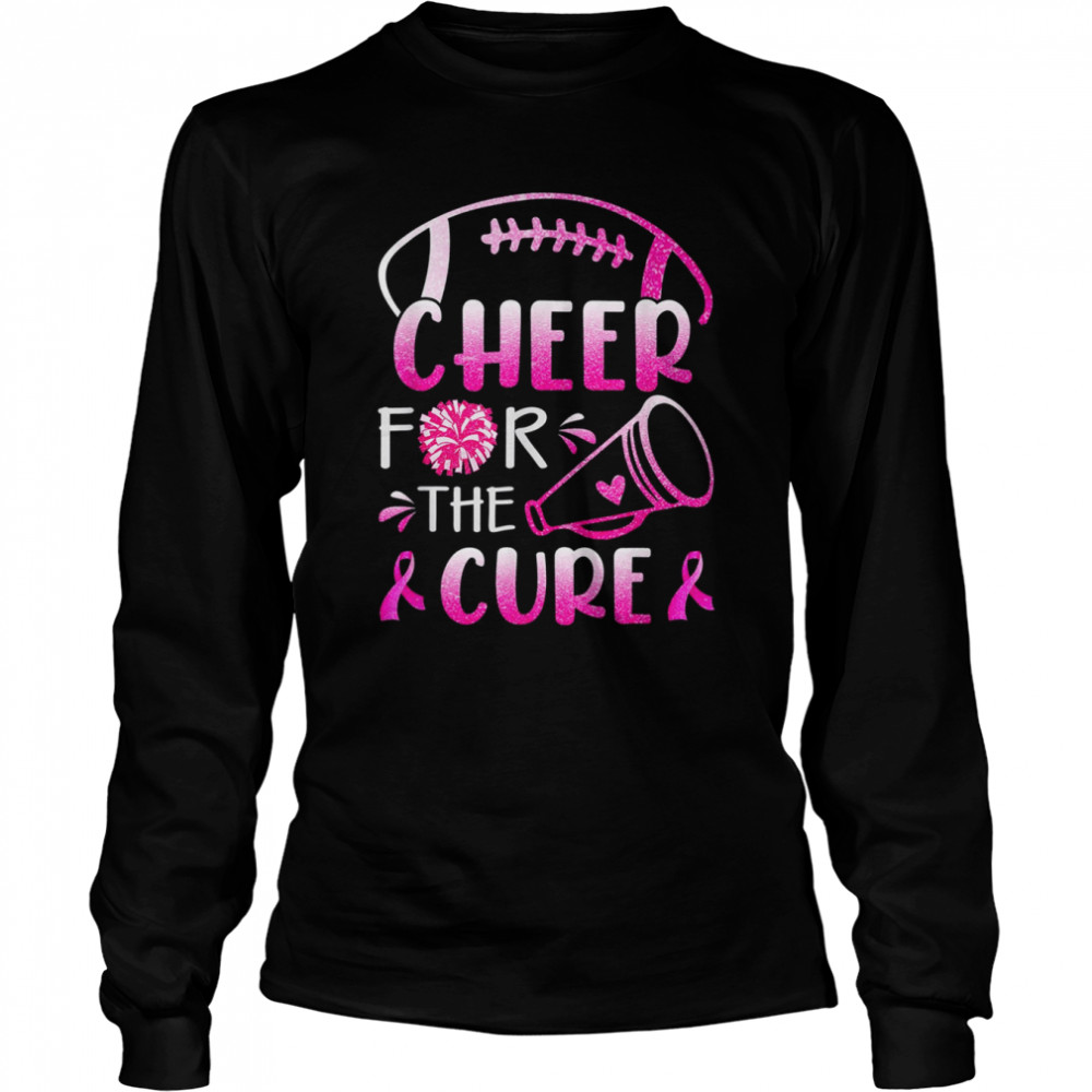 Breast Cancer Awareness Cheer For The Cure T- Long Sleeved T-shirt