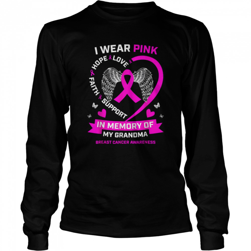 Breast Cancer I Wear Pink In Memory Of My Grandma Faith T- Long Sleeved T-shirt