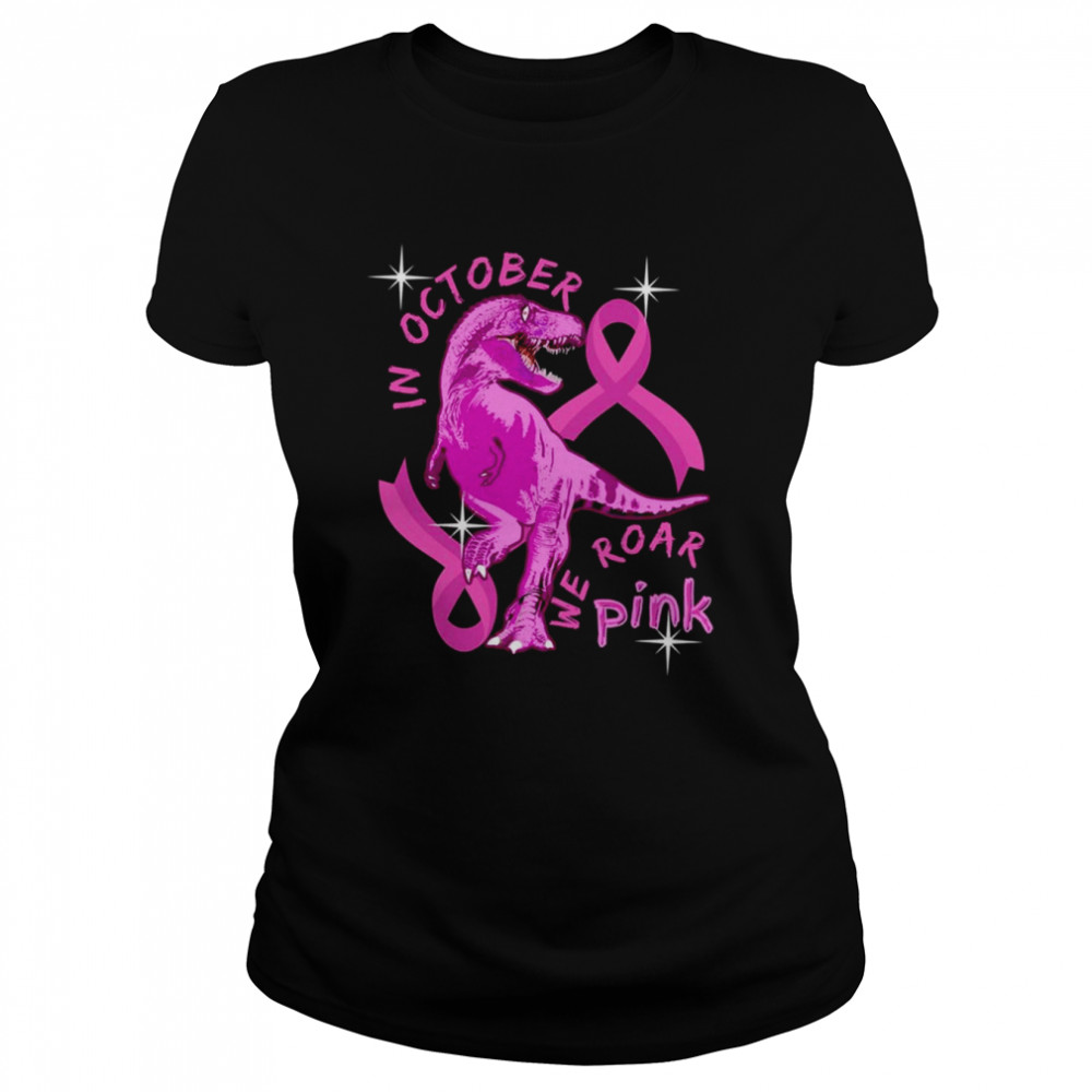 Breast Cancer In October We Wear Pink Dinosaurs Family shirt Classic Women's T-shirt