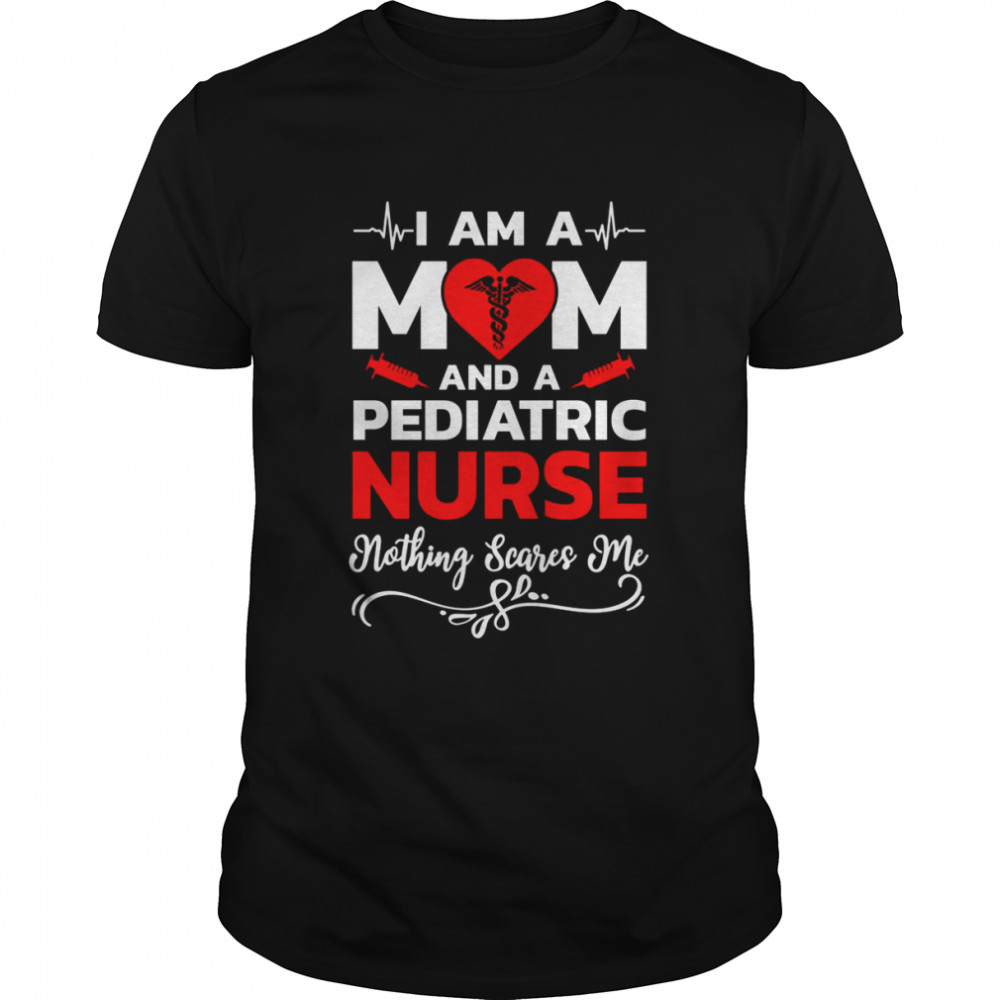 I’m A Mom And A Pediatric Nothing Scares Me Nurse Christmas T- Classic Men's T-shirt