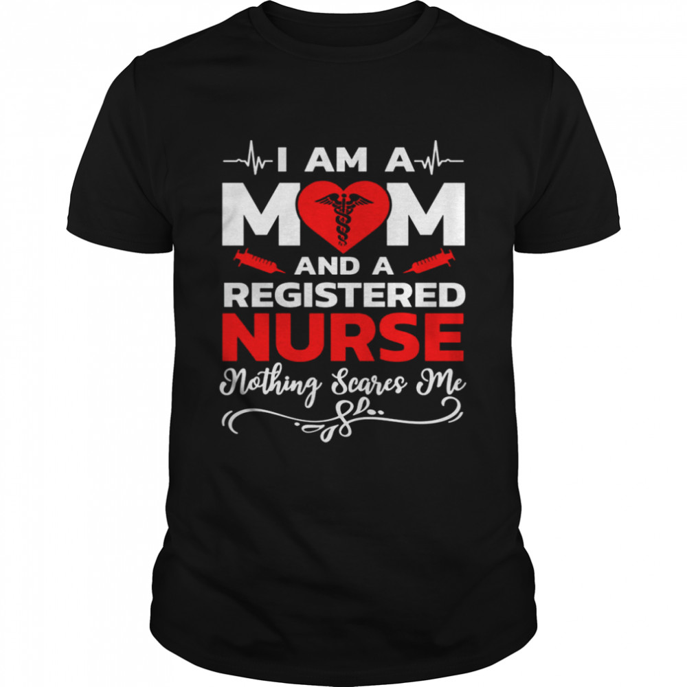 I’m A Mom And A Registered Nothing Scares Me Nurse Christmas T- Classic Men's T-shirt