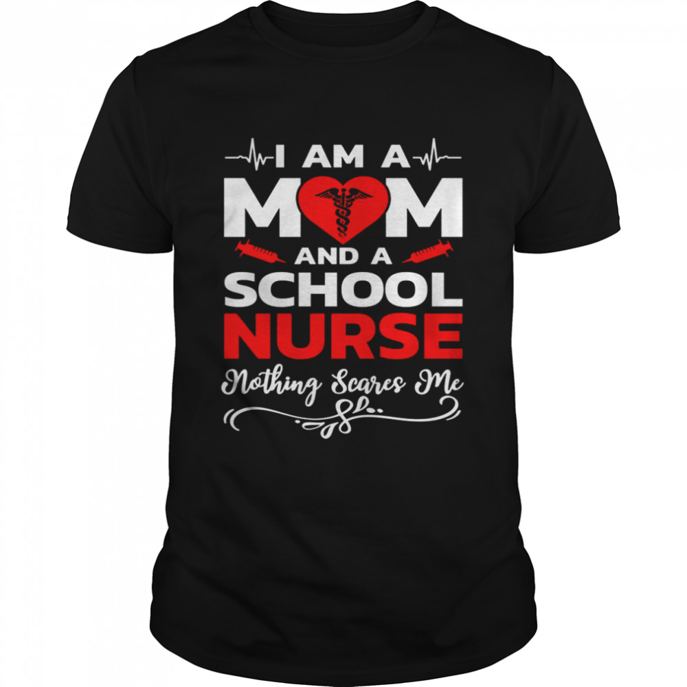 I’m A Mom And A School Nothing Scares Me Nurse Christmas T- Classic Men's T-shirt