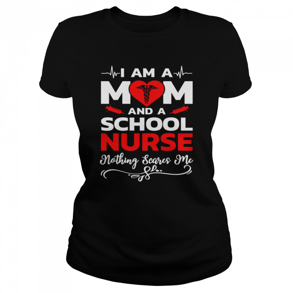 I’m A Mom And A School Nothing Scares Me Nurse Christmas T- Classic Women's T-shirt