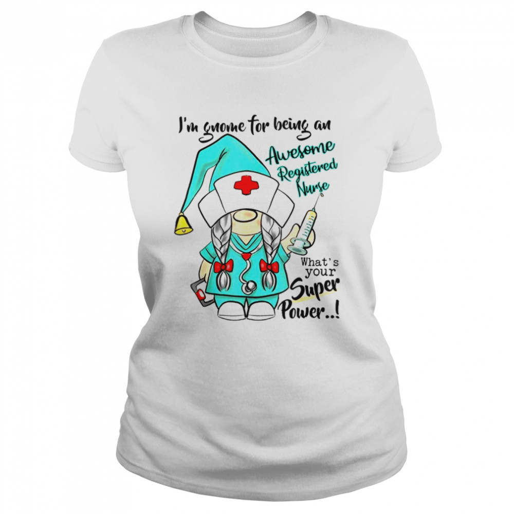 I’m Gnome For Being An Awesome Registered Nurse Christmas T- Classic Women's T-shirt