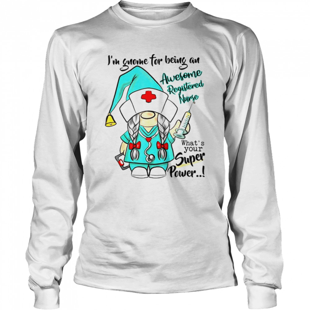 I’m Gnome For Being An Awesome Registered Nurse Christmas T- Long Sleeved T-shirt