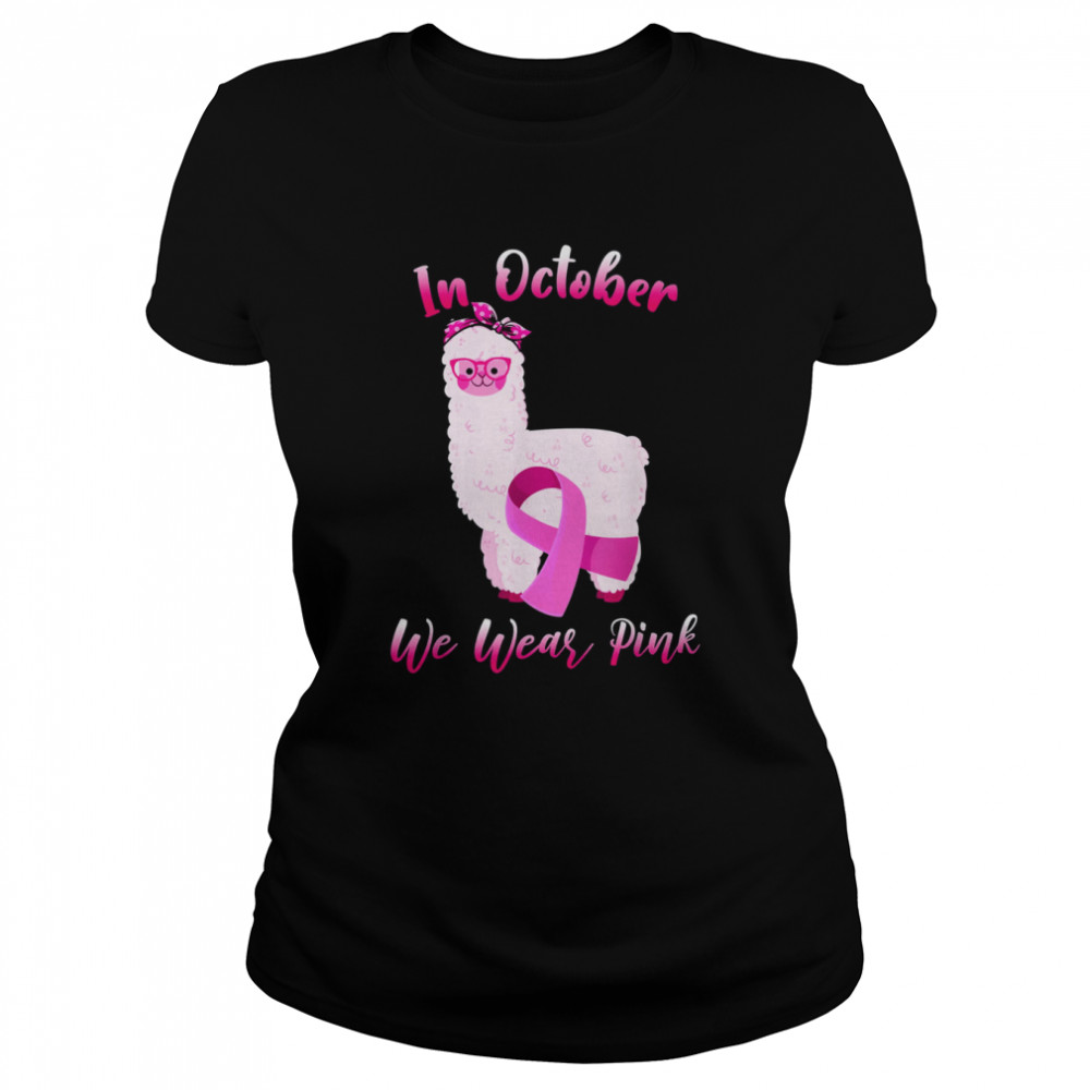 In October We Wear Pink Breast Cancer Awareness T- Classic Women's T-shirt
