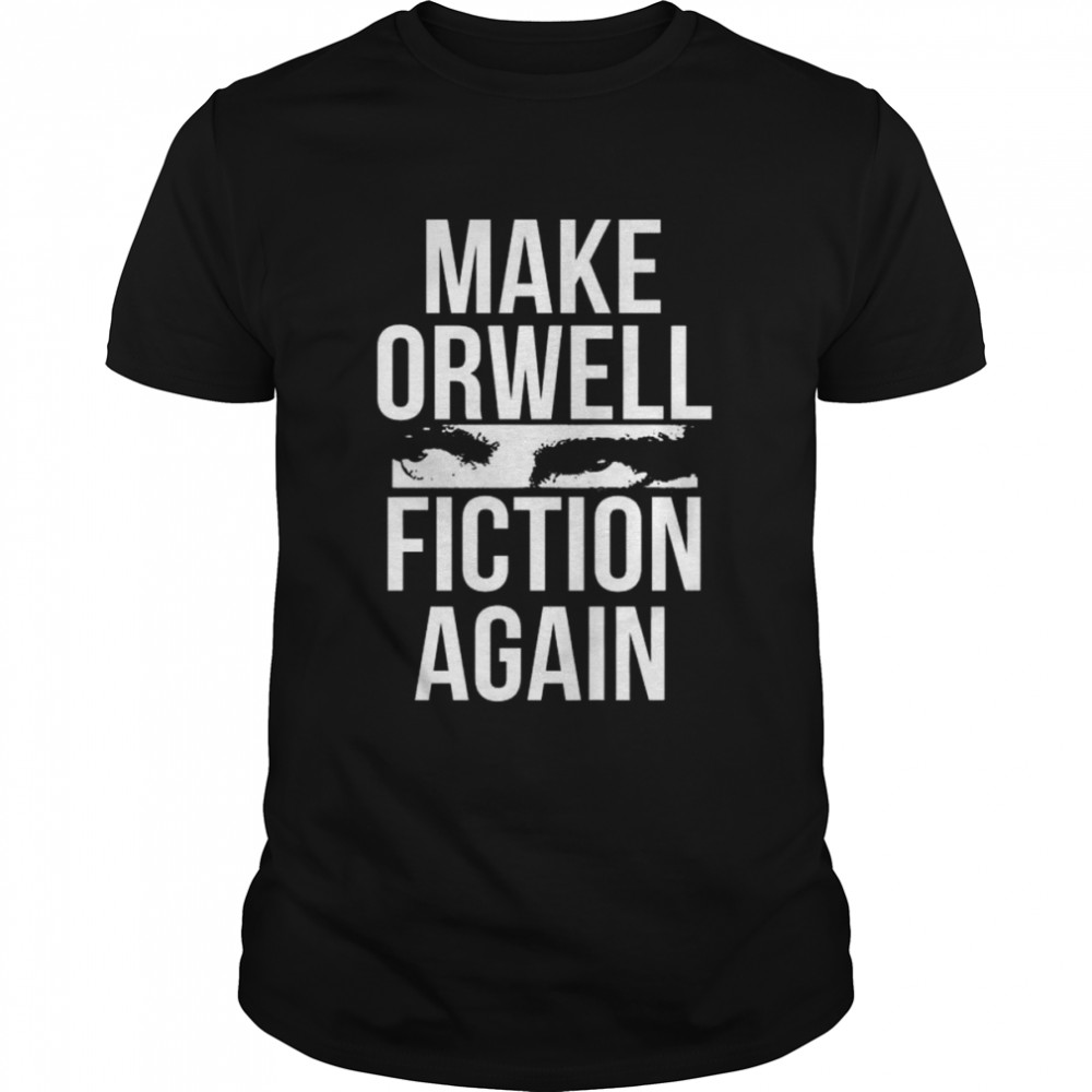 Make orwell fiction again 2022 shirt Classic Men's T-shirt