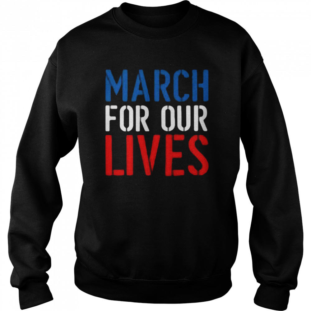 March For Our Lives Tee  Unisex Sweatshirt