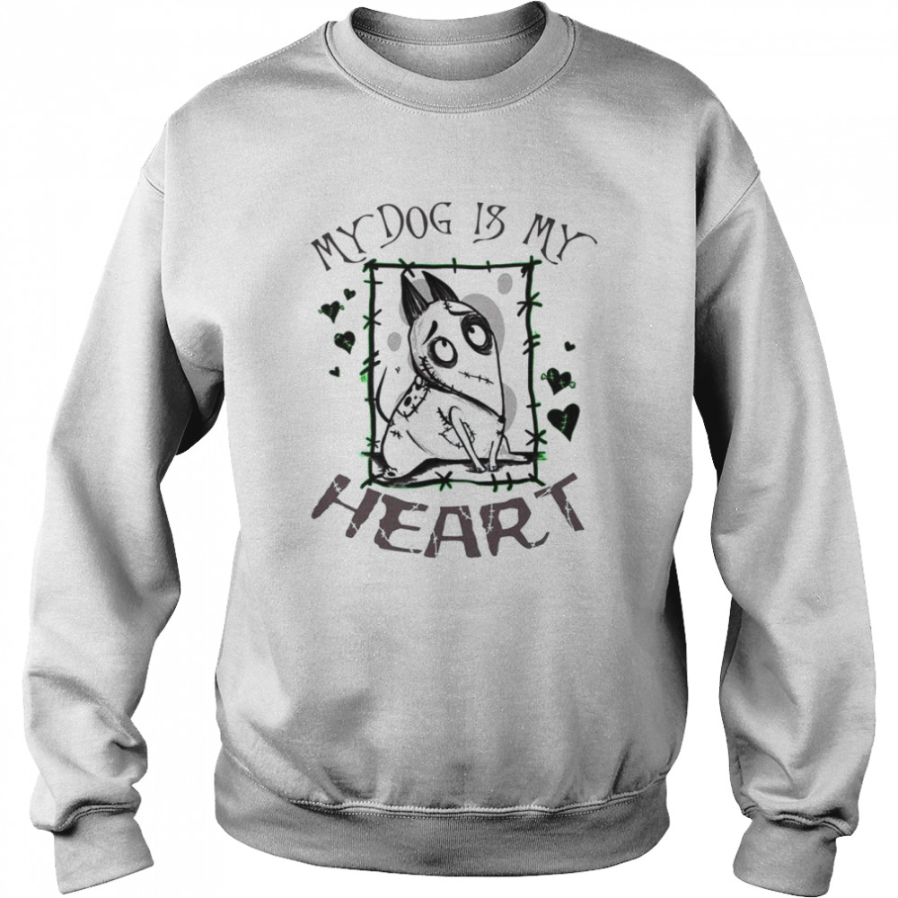 My Dog Is My Heart Frankenstein Dog shirt Unisex Sweatshirt