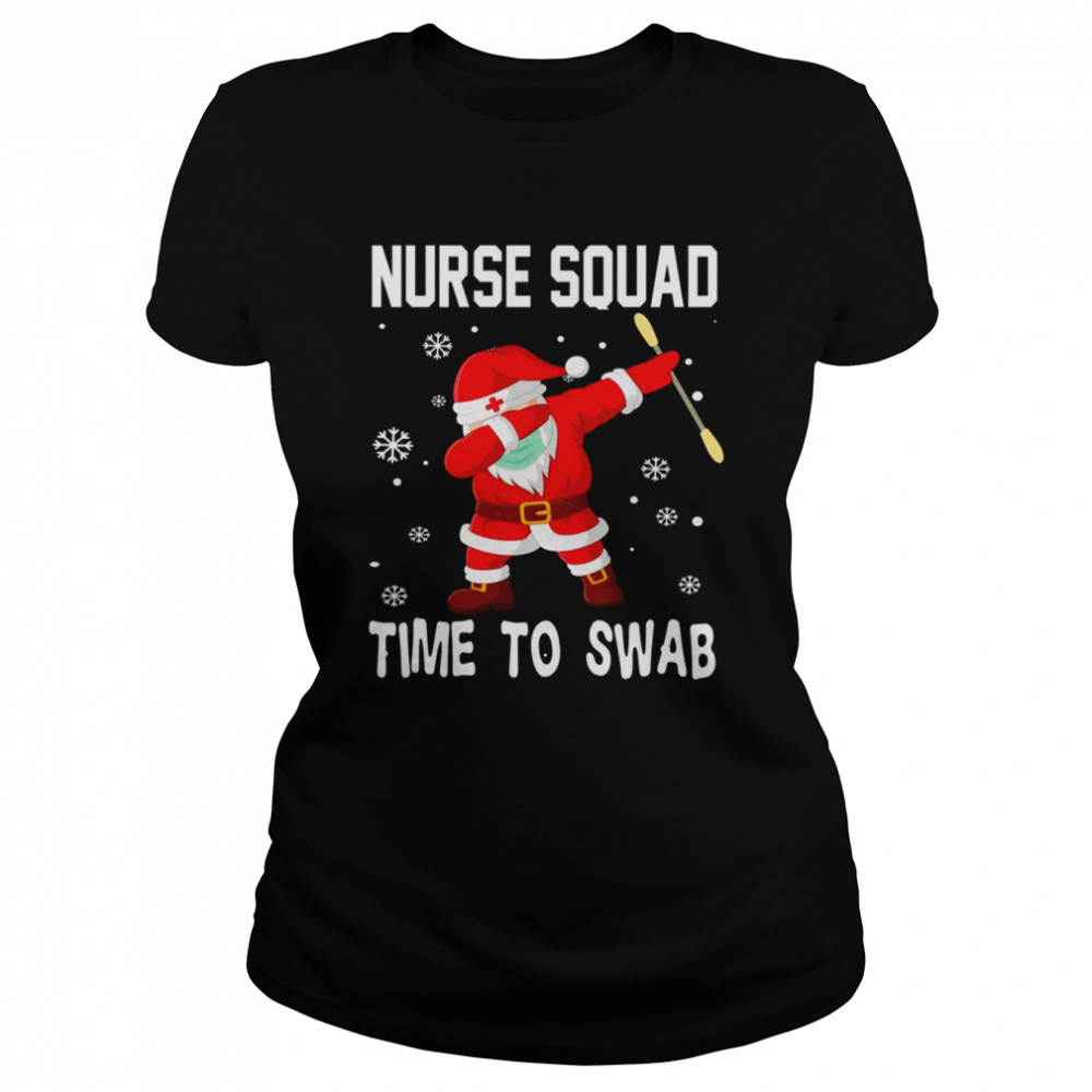 Nurse Squad Time To Swab 2022 Funny Nurse Christmas T- Classic Women's T-shirt