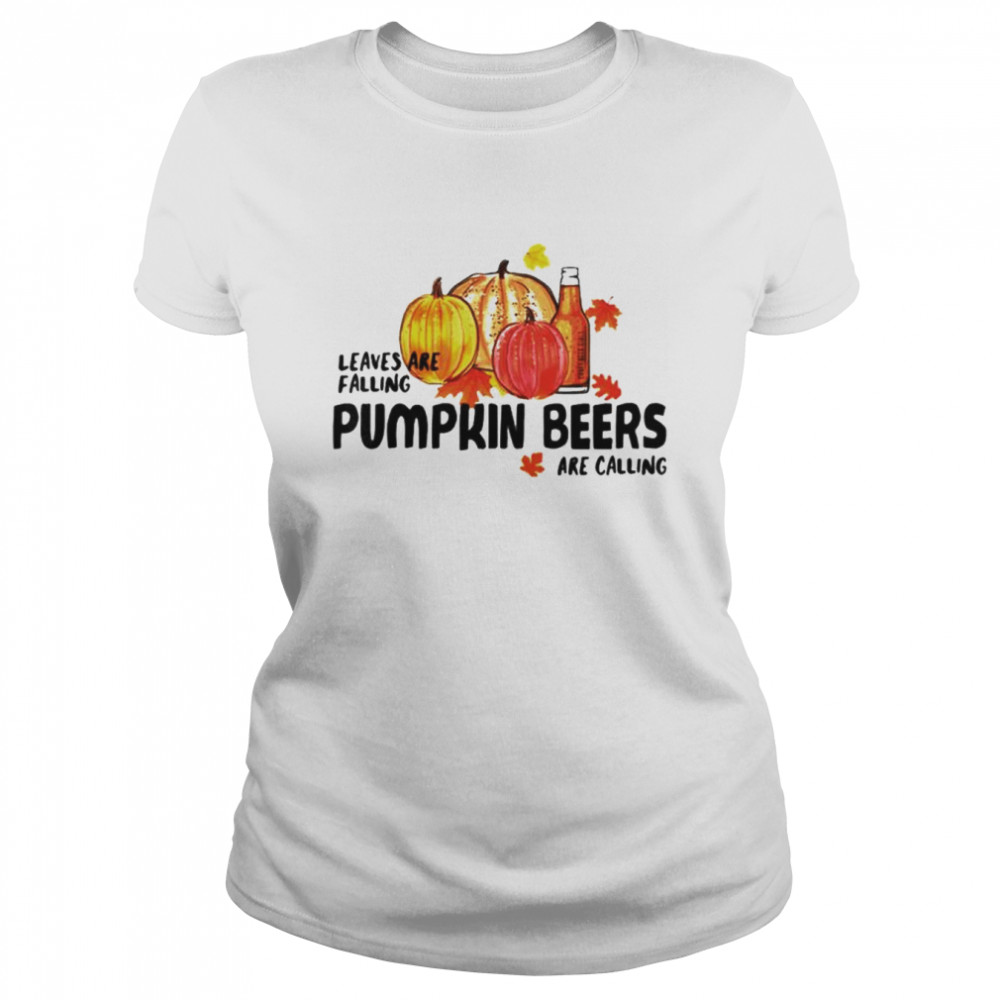 Pumpkin beers are calling leaves are falling shirt Classic Women's T-shirt