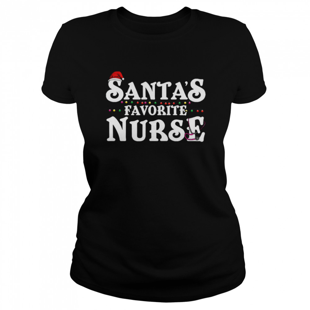 Santa Favorite Nurse Funny Nurse Christmas T- Classic Women's T-shirt