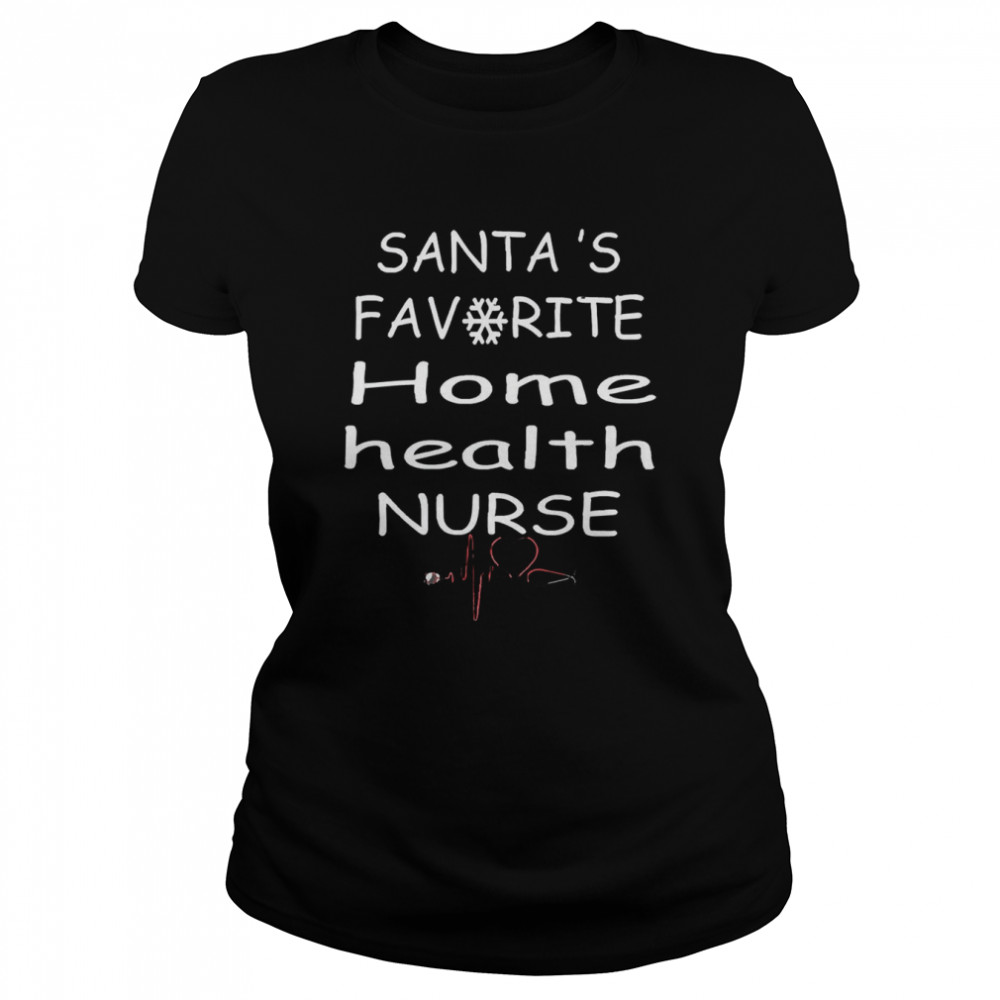 Santa’s Favorite Home Health Nurse Christmas T- Classic Women's T-shirt