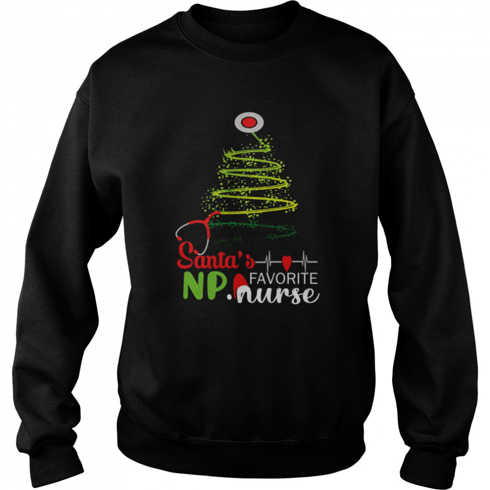 Santa’s Favorite NP Nurse NP Nurse Christmas T- Unisex Sweatshirt