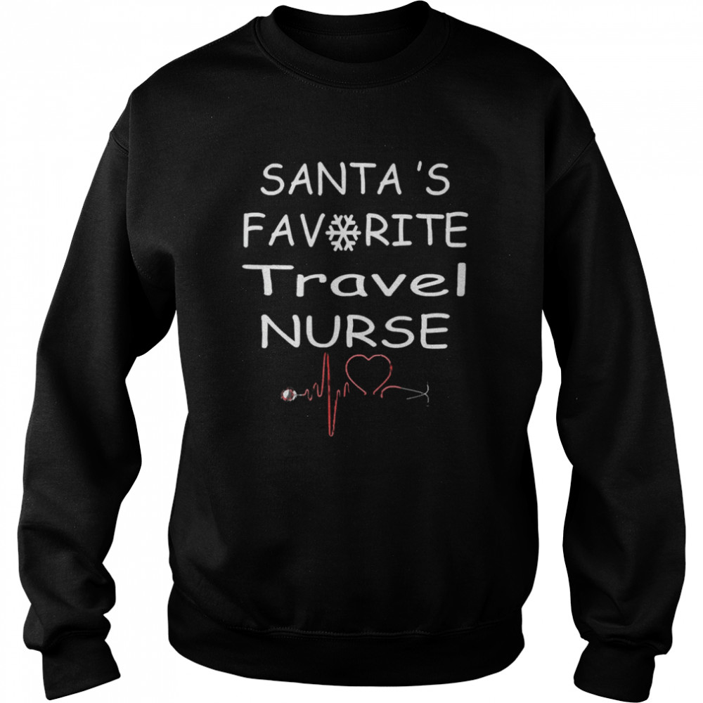 Santa’s Favorite Travel Nurse Christmas T- Unisex Sweatshirt