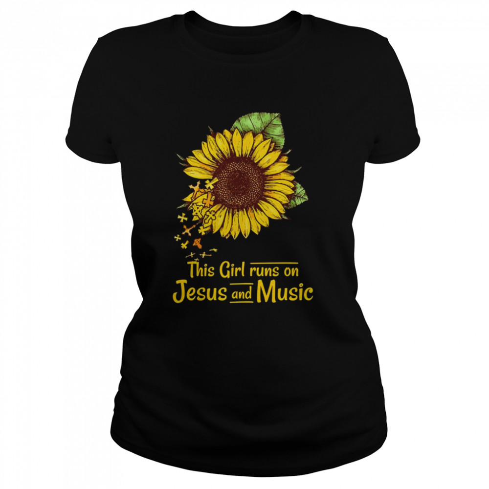 Sunflower this Girl runs on Jesus and Music shirt Classic Women's T-shirt