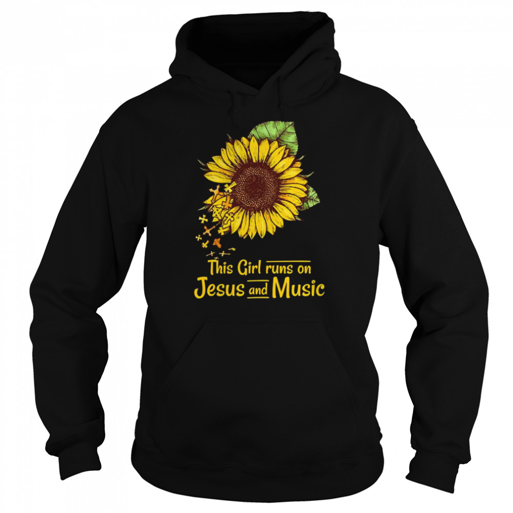 Sunflower this Girl runs on Jesus and Music shirt Unisex Hoodie