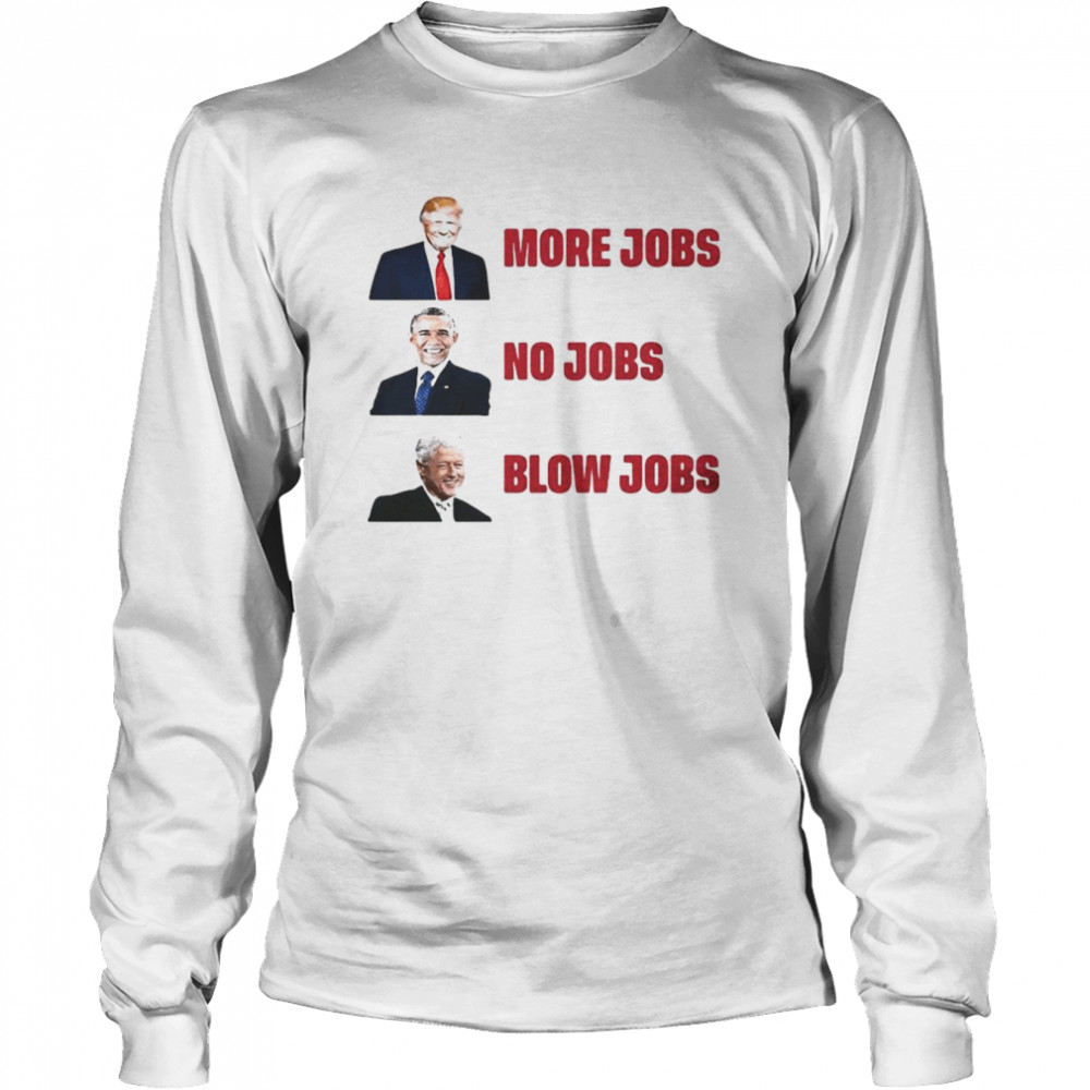 The Good Liars More Jobs No Jobs Blow Jobs  Long Sleeved T-shirt
