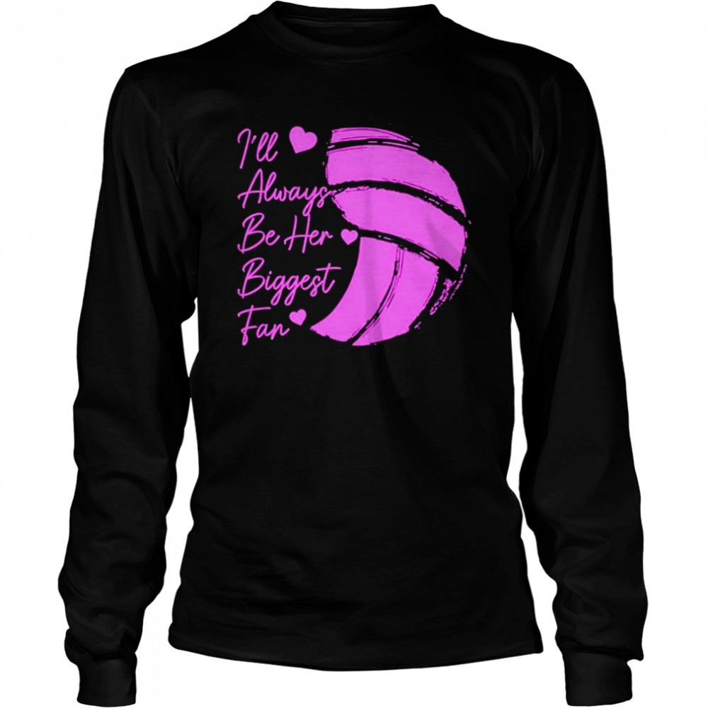 Volleyball mom her biggest fan volleyball daughter shirt Long Sleeved T-shirt