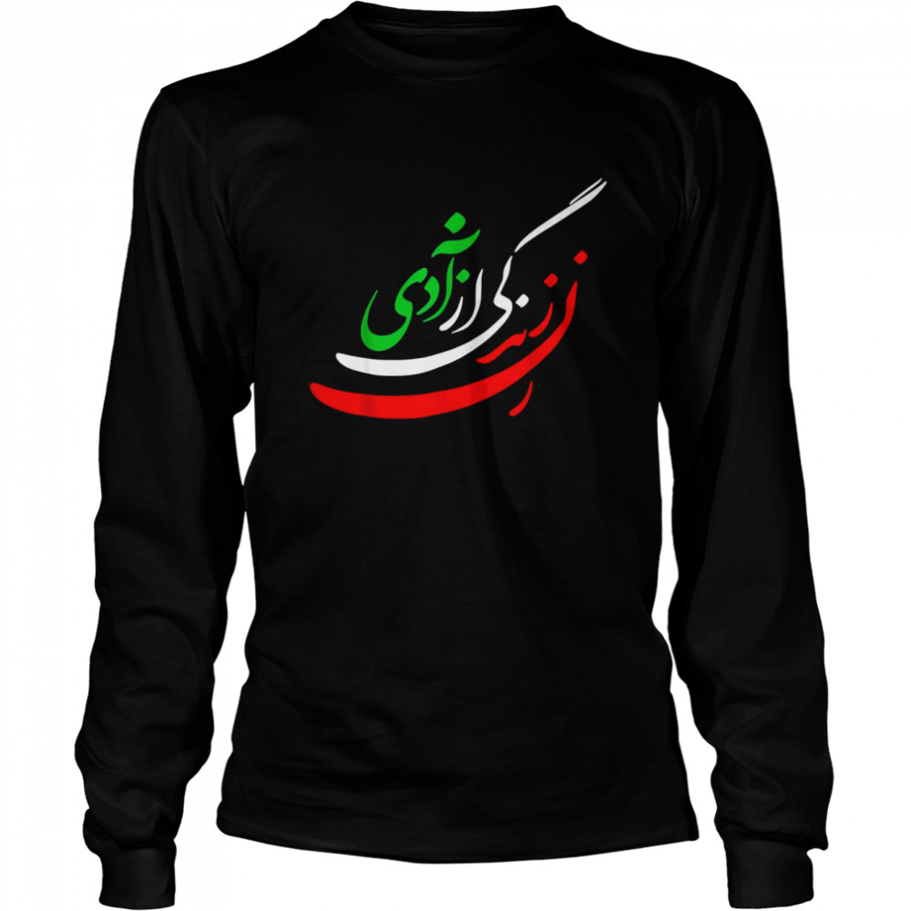 Women Life Freedom In Farsi shirt Zan Zendegi Azadi T- Long Sleeved T-shirt
