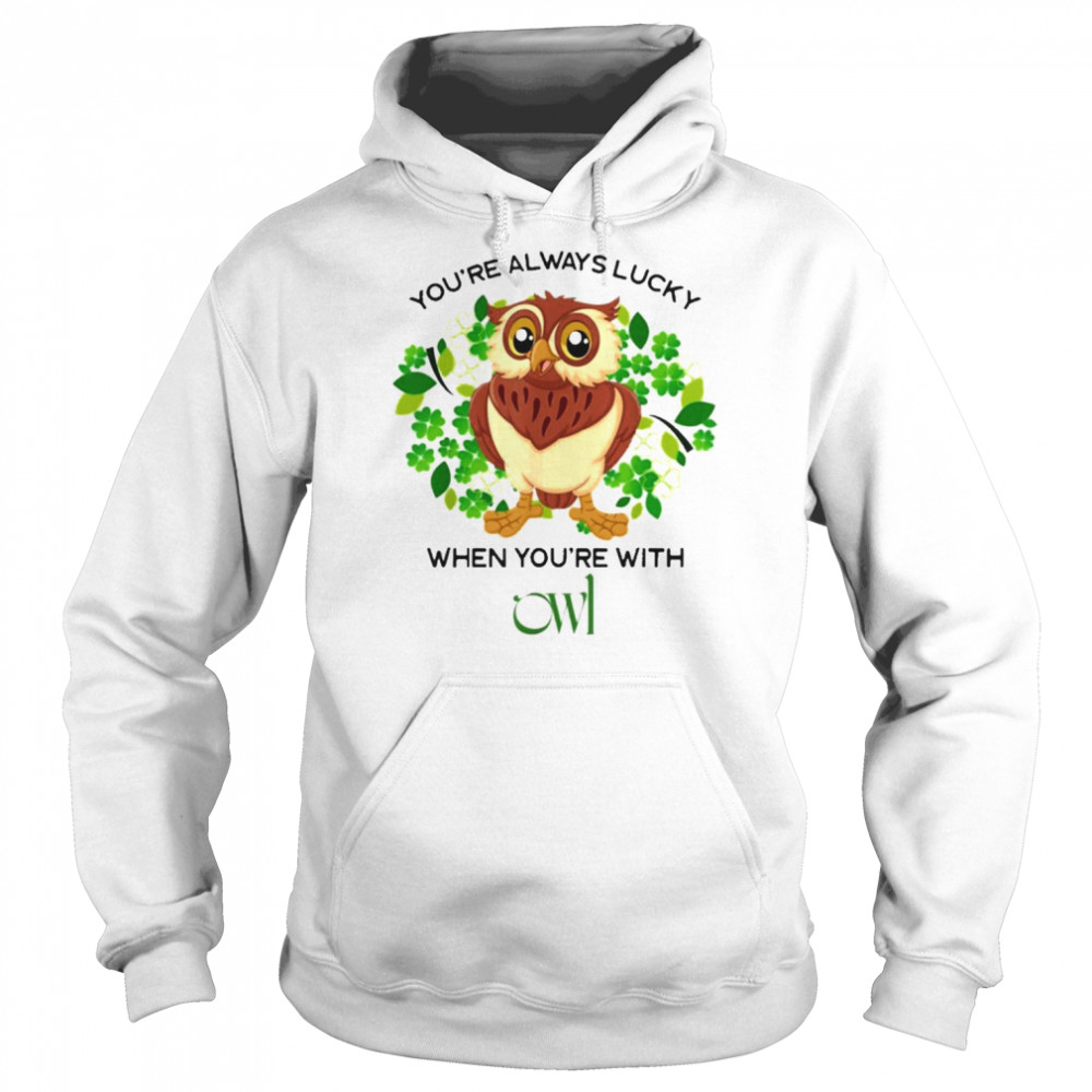 You Are Always Lucky When You’re With Owl St. Patrick’s Day  Unisex Hoodie