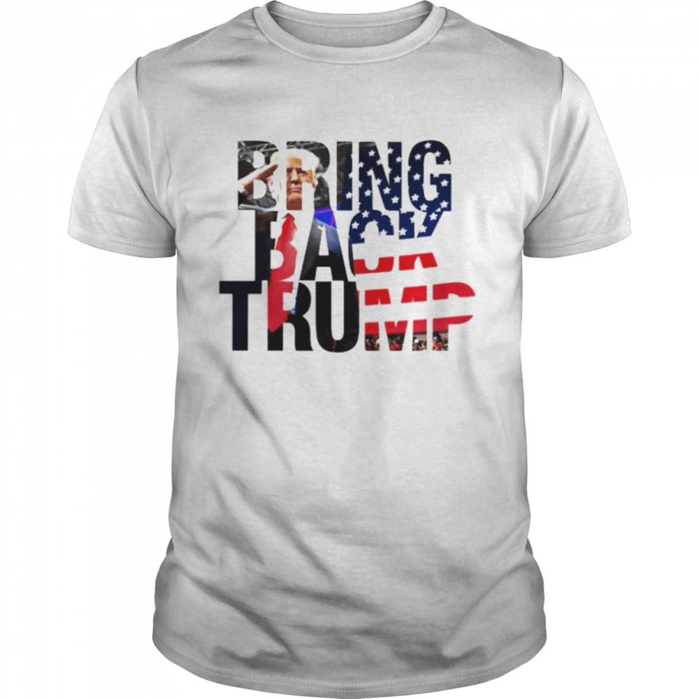 Bring Back Trump America shirt