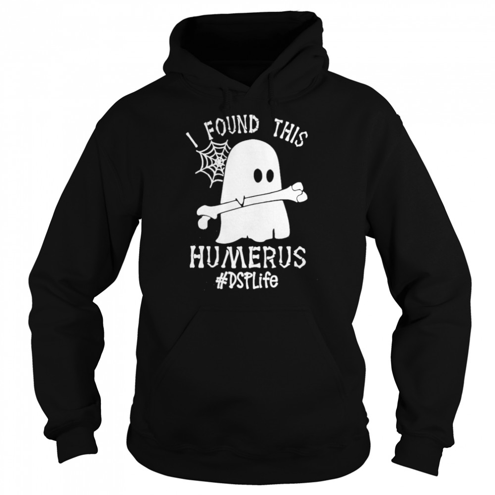Ghost I found this Femurus #DSP Life Halloween shirt Unisex Hoodie