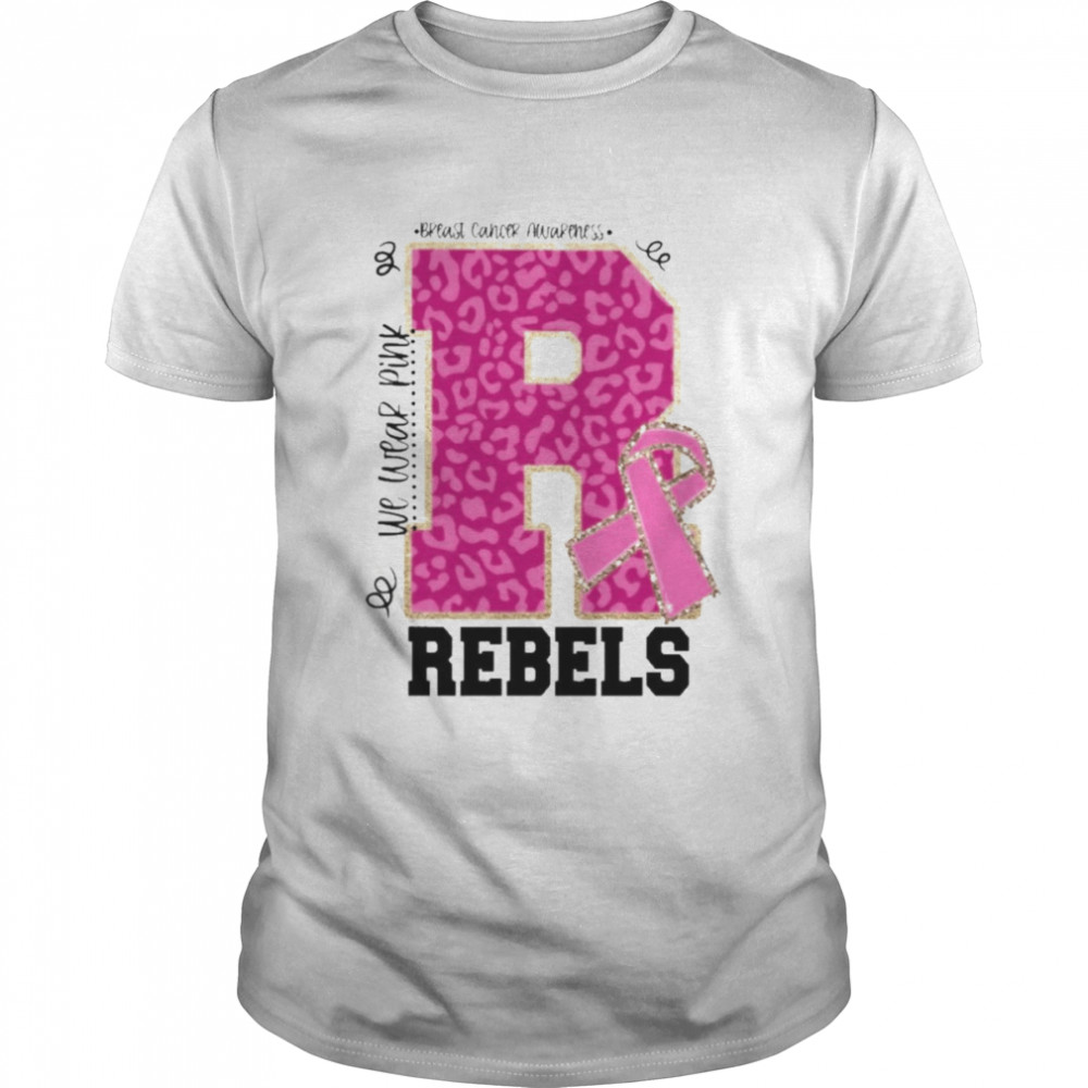 We wear Pink Breast cancer awareness Rebels shirt
