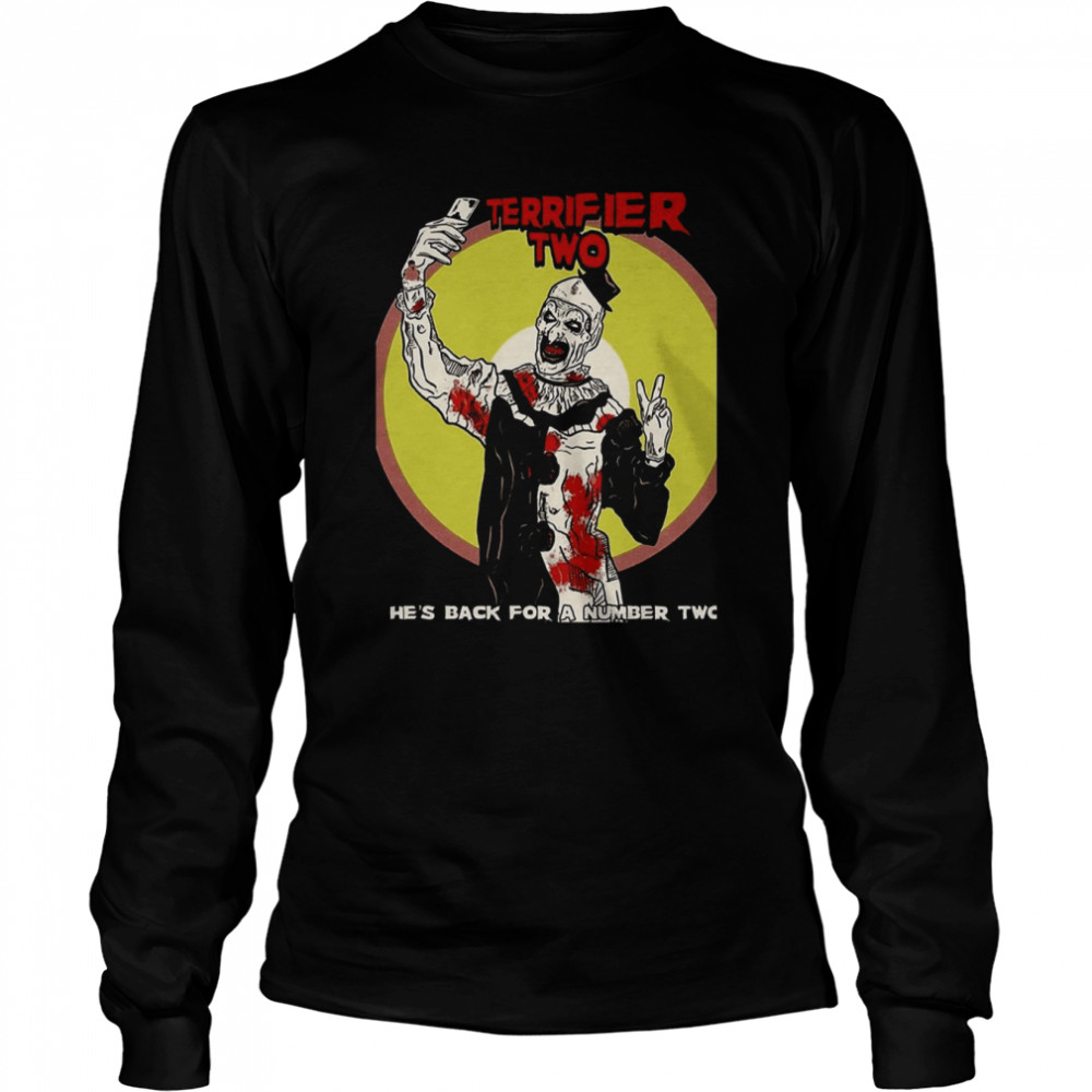 He’s Back For A Number Two Terrifier 2 Horror Movie Art The Clown shirt ...