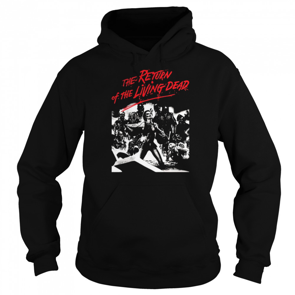 Return Of The Living Dead Horror Scary Movie shirt Unisex Hoodie