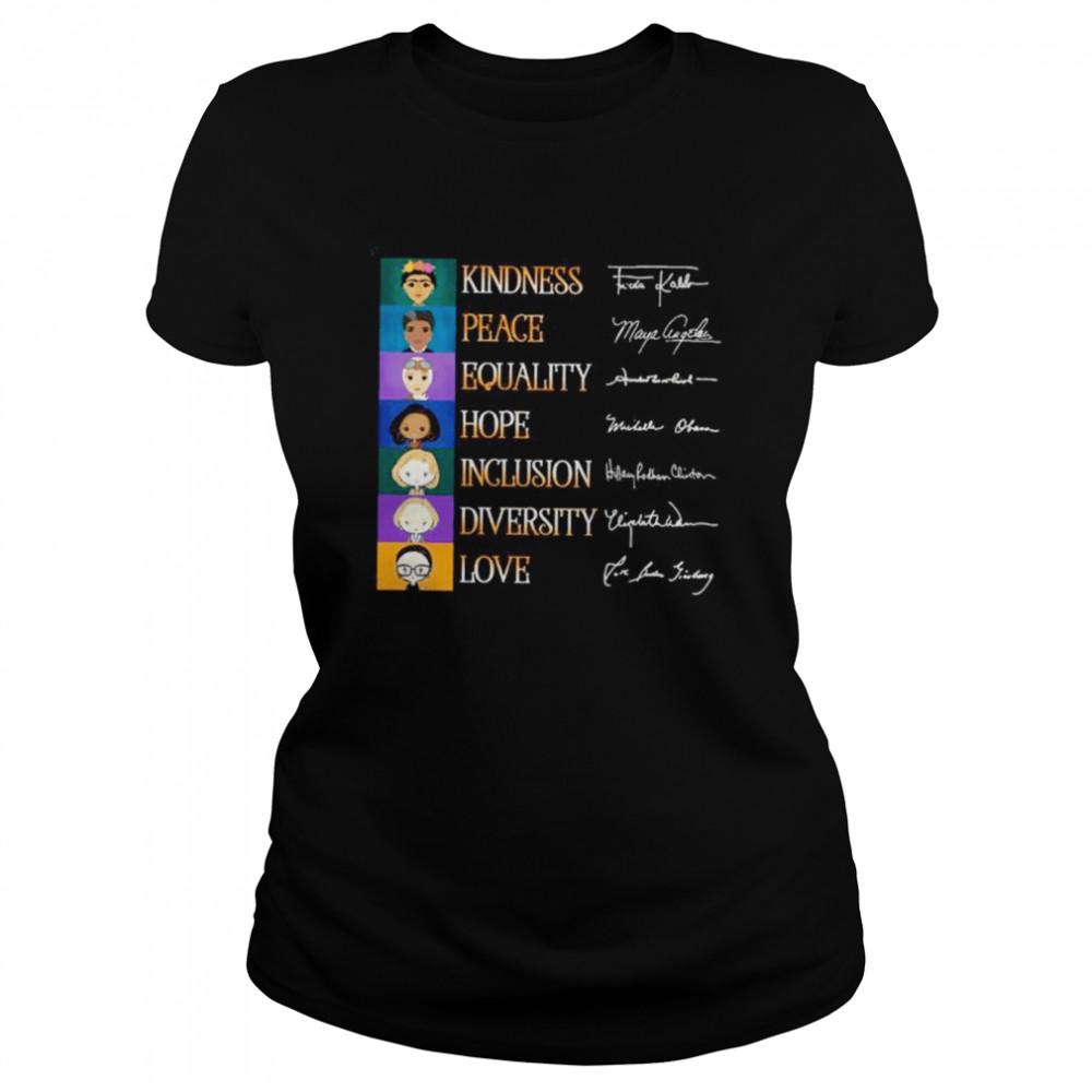 Ruth Bader Ginsburg kindness peace equality hope inclusion diversity love signatures 2022 shirt Classic Women's T-shirt