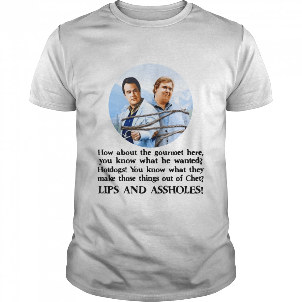 The Great Outdoors Movie Quote Lips And Hotdogs shirt