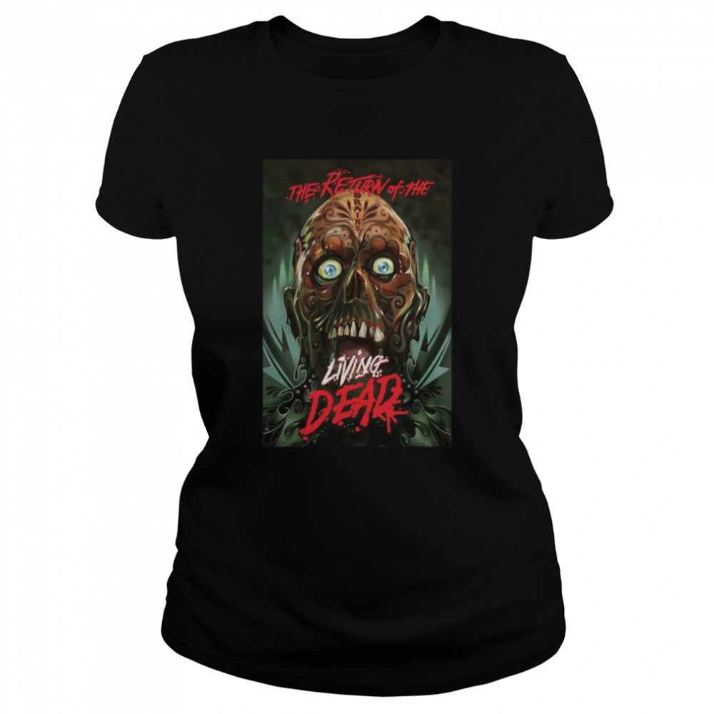 The Return Of The Living Dead 1985 Scary Movie shirt Classic Women's T-shirt