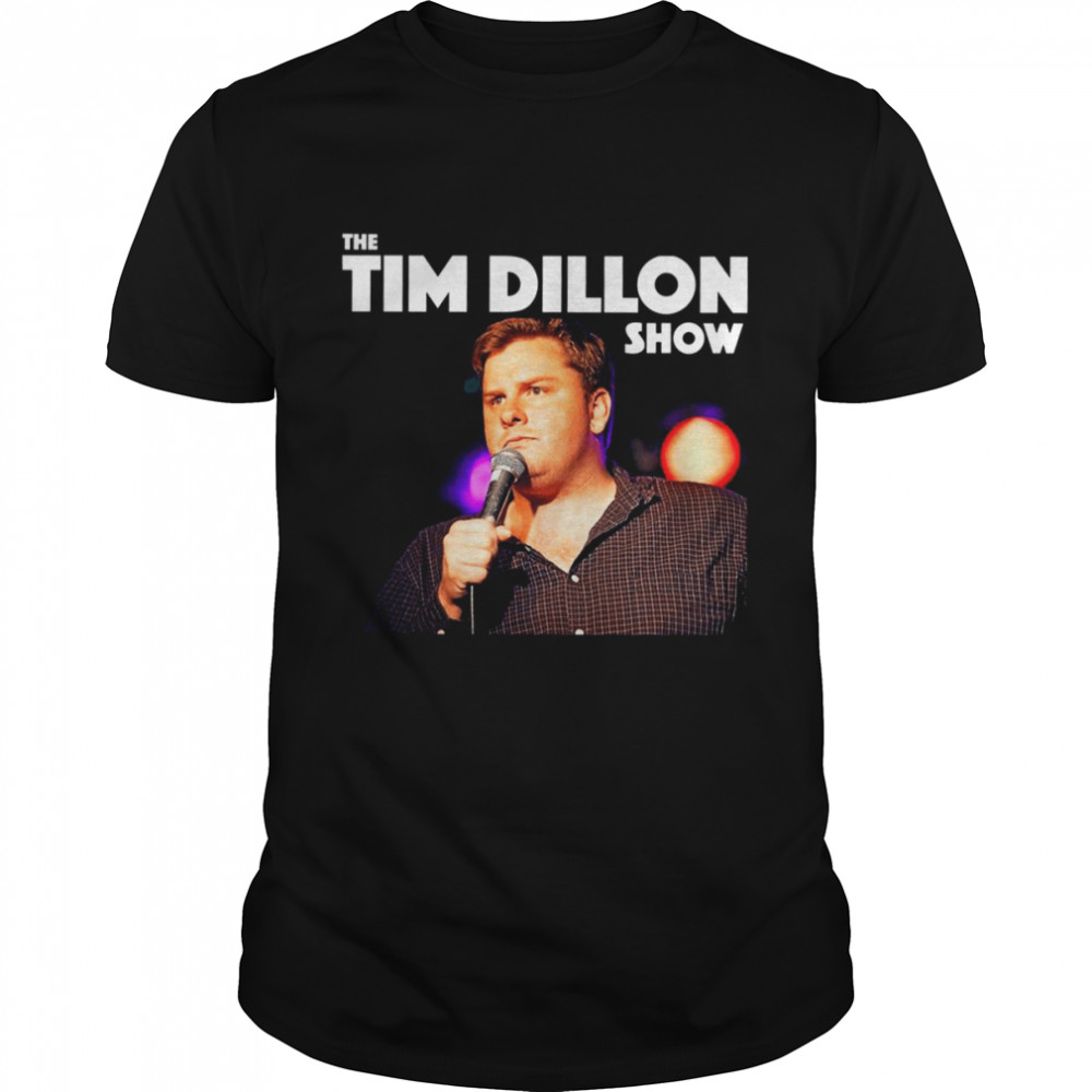 Tim Dillo The Tim Dillon Show Stand Up Comedian shirt Classic Men's T-shirt