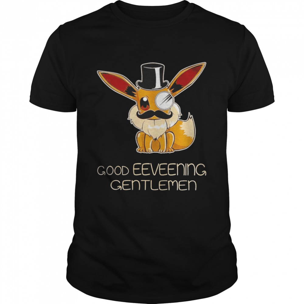 Good eeveening gentlemen shirt