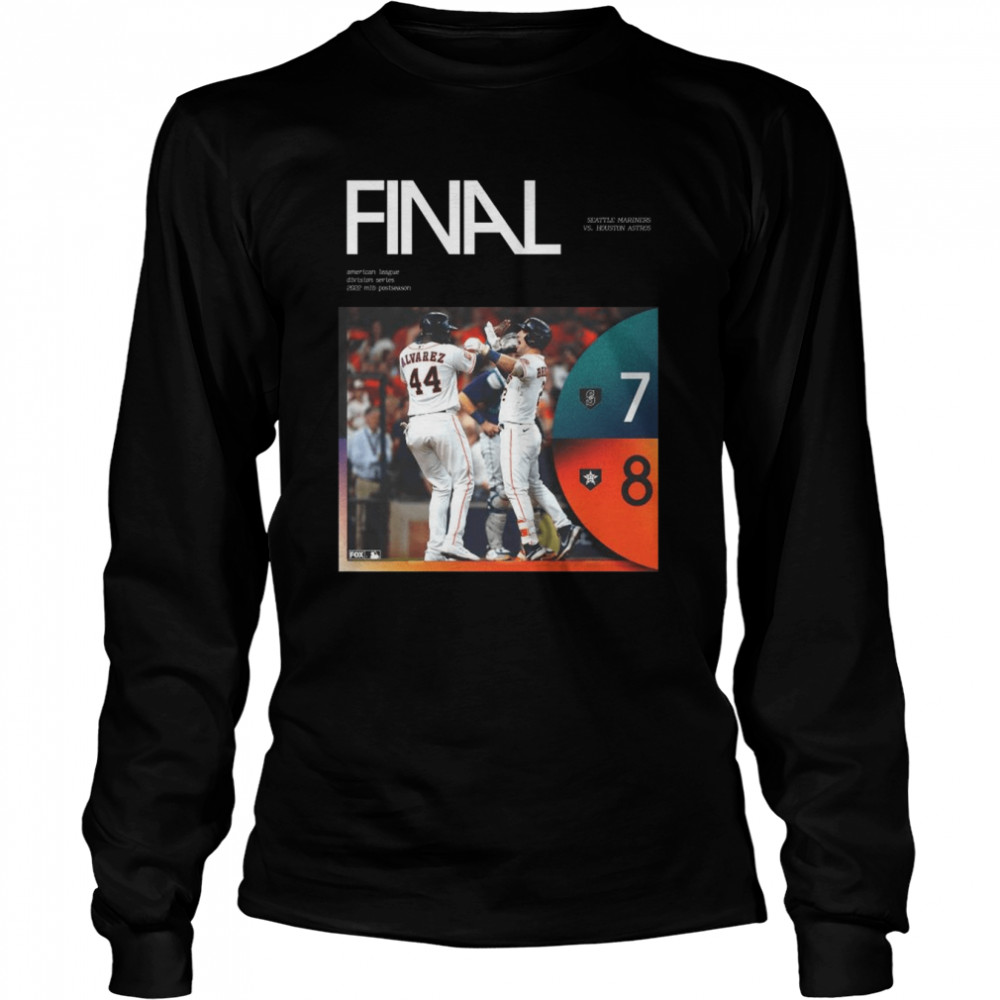 Seattle Mariners vs Houston Astros Final American league Division Series  2022 MLB postseason shirt, hoodie, sweater, long sleeve and tank top