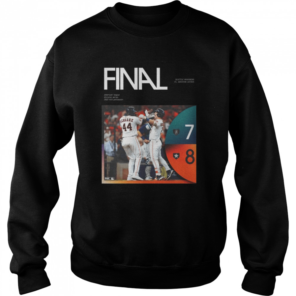 Seattle Mariners vs Houston Astros Final American league Division Series  2022 MLB postseason shirt, hoodie, sweater, long sleeve and tank top