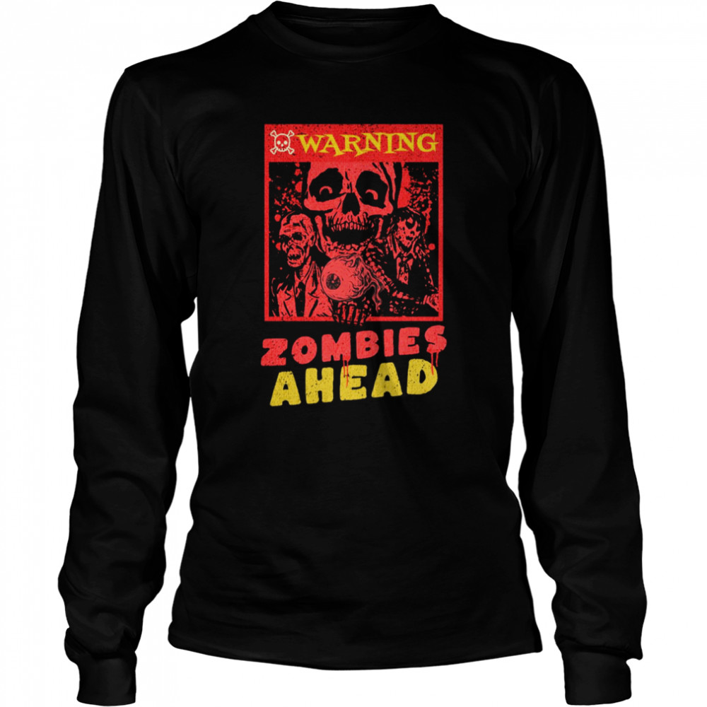 Warning Zombies Ahead Vintage shirt Long Sleeved T-shirt
