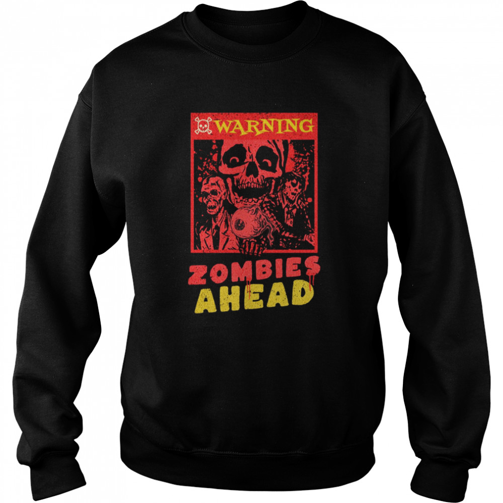 Warning Zombies Ahead Vintage shirt Unisex Sweatshirt