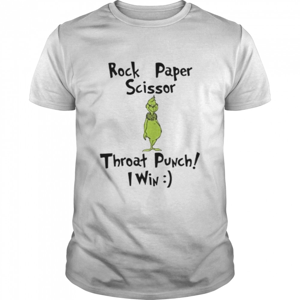 Grinch Christmas Rock Paper Scissors Throat Punch I Win Christmas Shirt