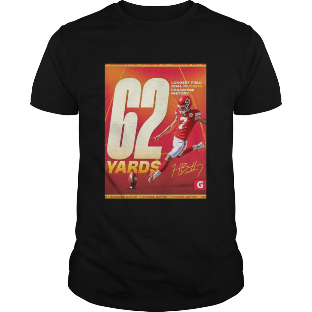 Kansas city Chiefs harrison butker 62 yards longest field goal in Chiefs franchise history shirt