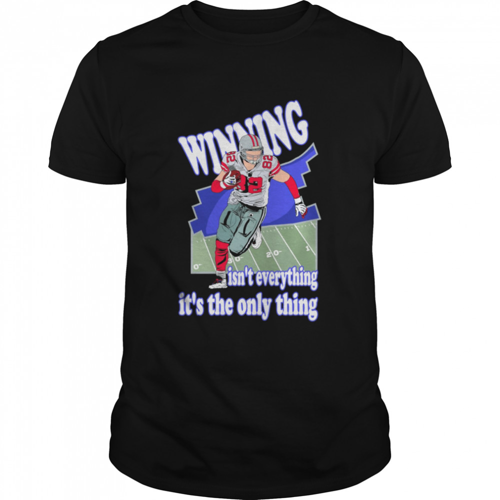 Winning Isn’t Everything It’s The Only Thing A Motivational Quote For American Football shirt